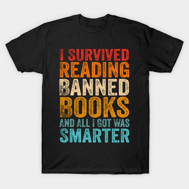 I Survived Reading Banned Books And All I Got Was Smarter T-Shirt by Bourdia Mohemad